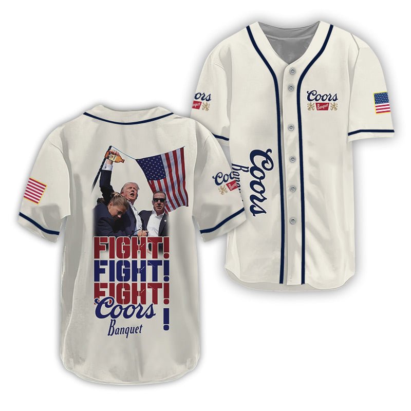 Trump Fight Fight Fight Coors Banquet Baseball Jersey - Flexiquor.com