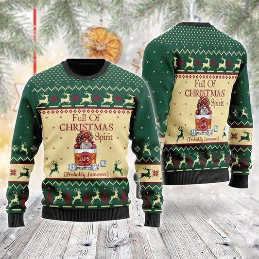Full Of Christmas Spirit Probably Jameson Ugly Sweater