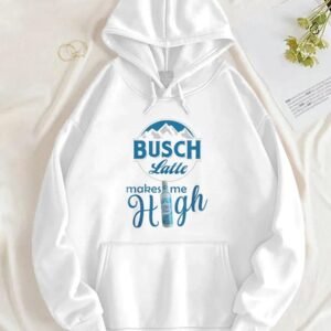 Busch Latte Makes Me High Basic White Hoodie